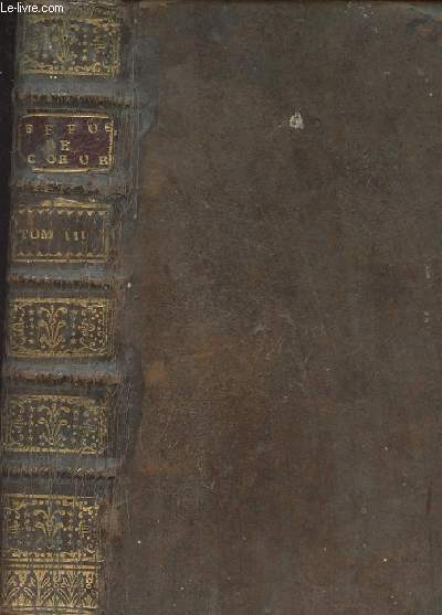 Effusion de coeur ou entretien spirituel et affectif d'une me avec Dieu sur chaque verset des pseaumes & et des cantiques de l'Eglise - Nouvelle dition, revue, corrige et augmente - Tome III seul