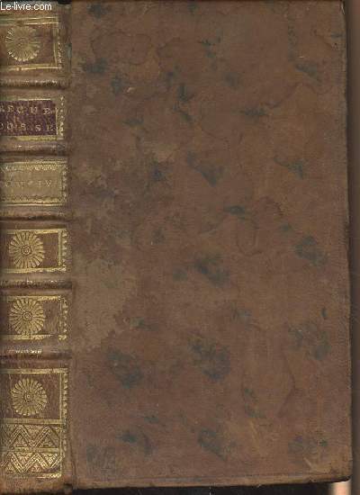 Recueil d'observations curieuses - Tome IV - Sur les moeurs, les coutumes, les usages, les diffrentes langues, le gouvernement, la mythologie, la chronologie, la gographie ancienne et moderne, les crmonies, la religion, les mchaniques, l'astronomie