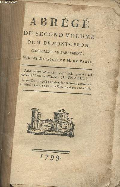 Abrg du Second volume de M. De Montgeron, conseiller au parlement, sur les miracles de M. de Paris