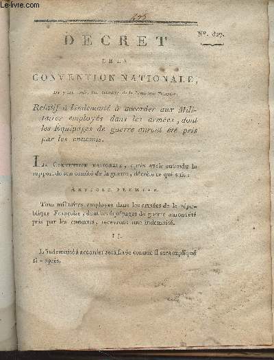 Dcret de la Convention Nationale, n827 - Du 7 mai 1793, l'an 2e de la rpublique franoise, relatif  l'indemnit  accorder aux militaires employs dans les armes, dont les quipages de guerre auront t pris par les ennemis
