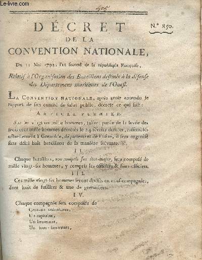 Dcret de la Convention Nationale, n850 - Du 11 mai 1793, l'an second de la Rpublique franoise, relatif  l'organisation des Bataillons destins  la dfense des dpartemens maritimes de l'Ouest