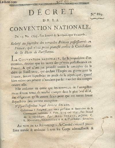 Dcret de la Convention Nationale, n889 - Du 14 mai 1793, l'an second de la Rpublique franoise, relatif au squestre des terres des princes possessionns en France, qui n'ont point protest contre le Conclusum de la Dite de ratisbonne
