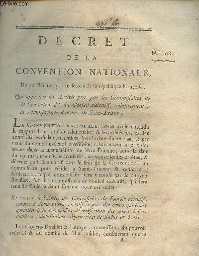 Dcret de la Convention Nationale, n982 - Du 30 mai 1793, l'an second de la rpublique franoise, qui approuve les arrts pris par les commissaires de la Convention & du Conseil excutif, relativement  la Manufacture d'armes de Saint-Etienne
