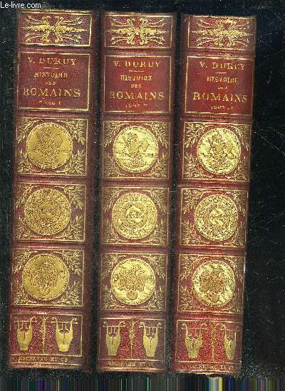 HISTOIRE DES ROMAINS DEPUIS LES TEMPS LES PLUS RECULES JUSQU'A L'INVASION DES BARBARES - EN 7 TOMES - TOMES 1 + 2 + 3 + 4 + 5 + 6 + 7 .