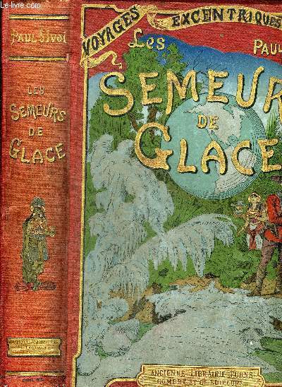 LES SEMEURS DE GLACE - COLLECTION VOYAGES EXCENTRIQUES.
