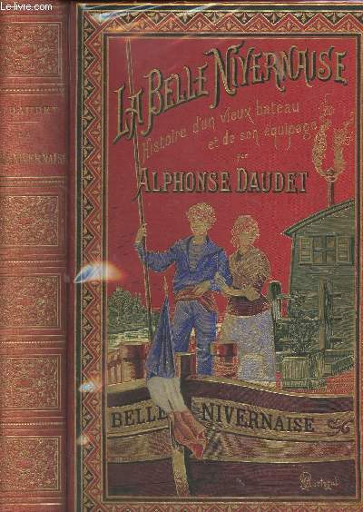 La belle-Nivernaise - Histoire d'un vieux bateau et de son quipage