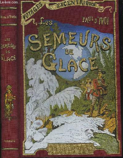 LES SEMEURS DE GLACE - VOYAGES EXCENTRIQUES.