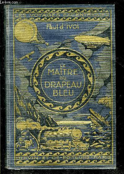 LE MAITRE DU DRAPEAU BLEU - COLLECTION DES VOYAGES EXCENTRIQUES.