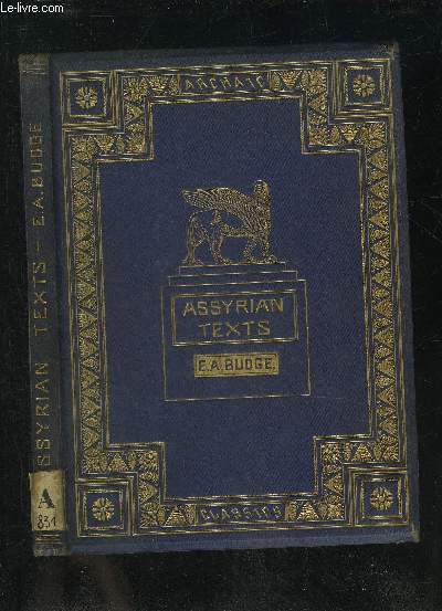 ARCHAIC CLASSICS - ASSYRIAN TEXTS BEING EXTRACTS FROM THE ANNALS OF SHALMANESER II SENNACHERIB AND ASSUR BANI PAL.