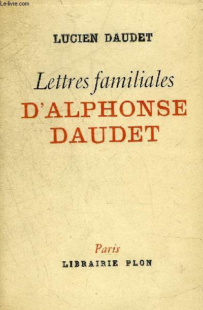 LETTRES FAMILIALES D'ALPHONSE DAUDET.