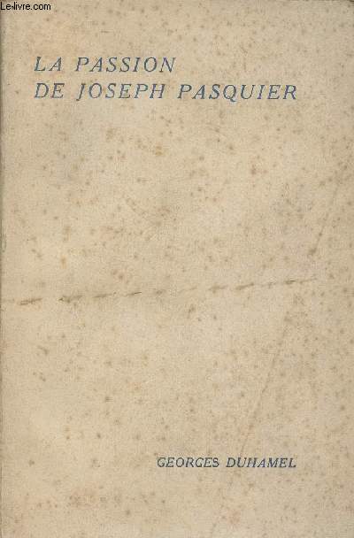 La passion de Joseph Pasquier (Edition originale)