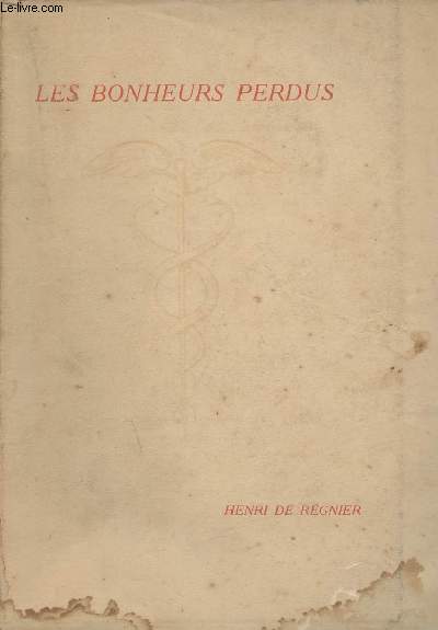 Les bonheurs perdus (Edition originale)