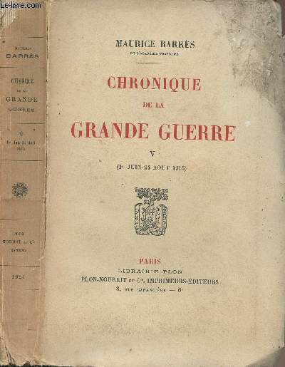 Chronique de la Grande guerre - Tome V (1er juin- 24 aot 1915) (Edition originale)