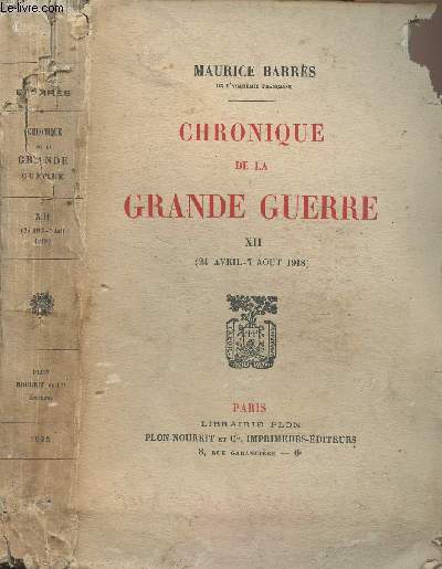Chronique de la Grande guerre - Tome XII (24 avril - 7 aot 1918) (Edition originale)
