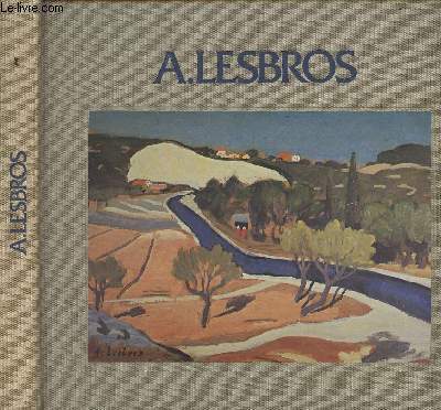 Alfred Lesbros 1873-1940 - Carnets de l'artiste 1924-1940