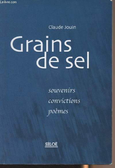 Grains de sel - Souvenirs convictions pomes