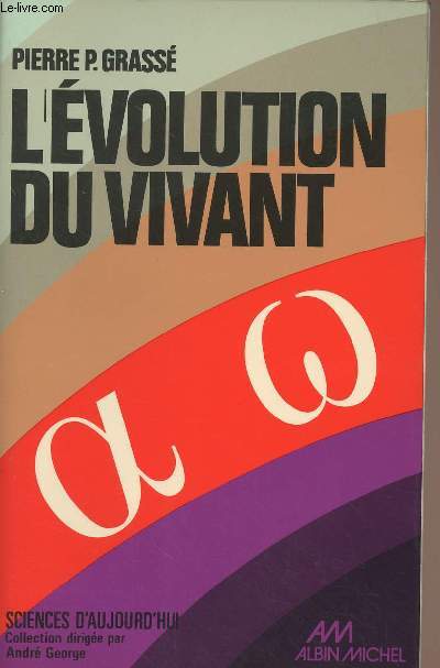 L'volution du vivant - Matrieux pour une nouvelle thorie transformiste - 