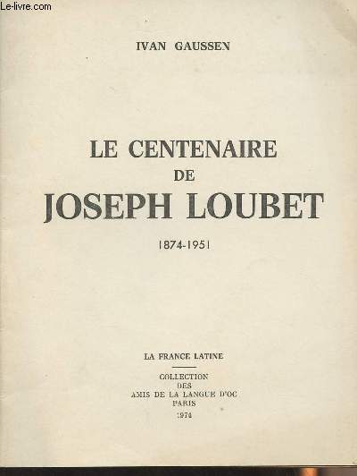Le centenaire de Joseph Loubet 1874-1951 - Collection des Amis de Langue d'Oc