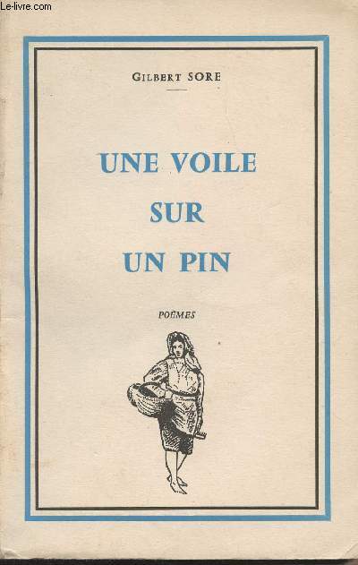 Une voile sur un pin (Pomes) - Une enfance  La Teste (avant 1914)