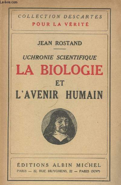 Uchronie scientifique, La biologie et l'avenir humain - collection Descartes pour la vrit