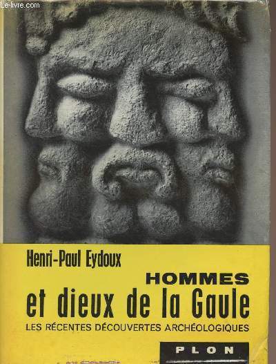 Hommes et dieux de la Gaule, Les rcentes dcouvertes archologiques - 