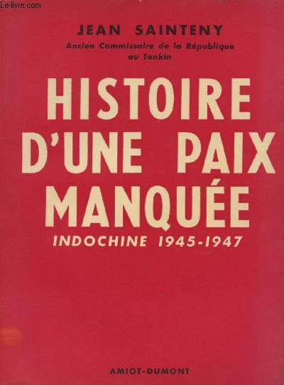 Histoire d'une paix manque - Indochine 1945-1947