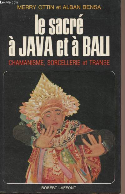 Le sacr  Java et  Bali - Chamanisme, sorcellerie et transe