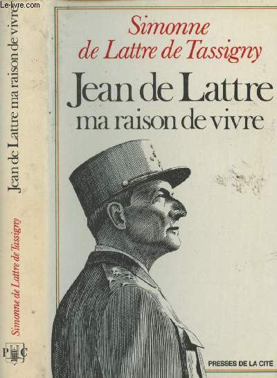 Jean de Lattre ma raison de vivre