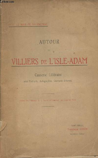 Autour de Villiers-de-l'Isle-Adam, causerie littraire avec portraits, autographes, gravures diverses
