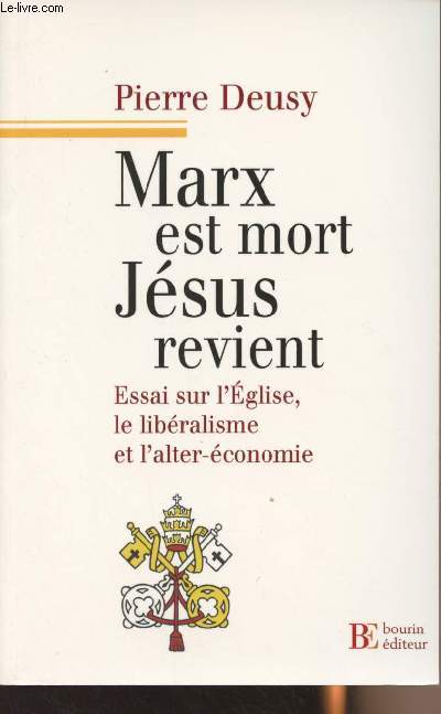 Marx est mort Jsus revient - Essai sur l'glise, le libralisme et l'alter-conomie