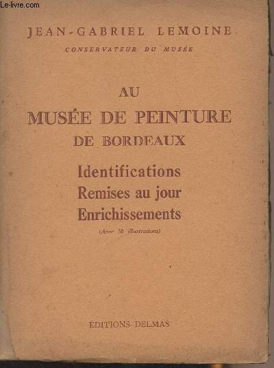 Au muse de peinture de Bordeaux - Identifications, Remises au jour, Enrichissements