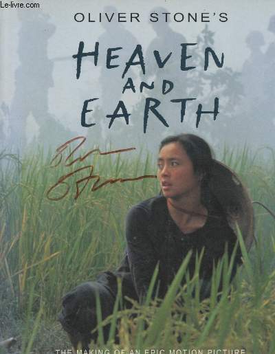 Oliver Stone's Heaven and Earth - The making of an epic motion picture - Autographe
