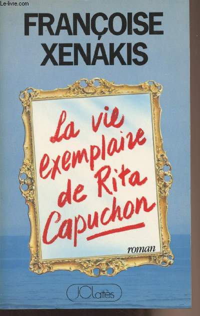 La vie exemplaire de Rita Capuchon