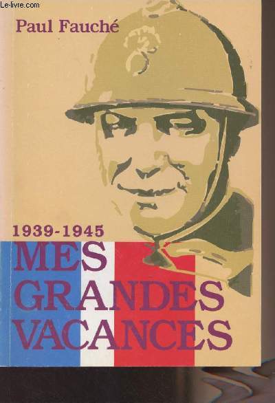 1939-1945 Mes grandes vacances