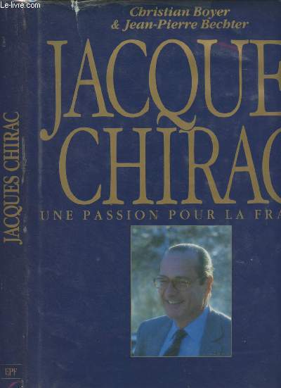 Jacques Chirac, une passion pour la France