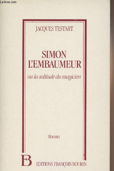 Simon l'embaumeur ou la solitude du magicien