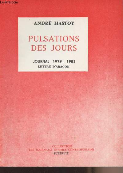 Pulsations des jours - Journal 1979-1982 Lettre d'Aragon - Collection 