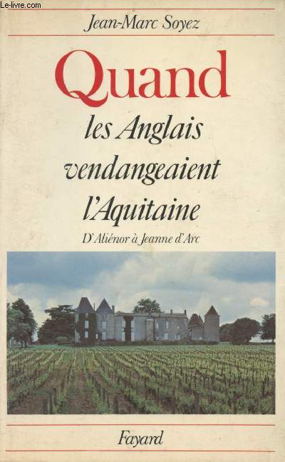 Quand les anglais vendangeaient l'Aquitaine - D'Alinor  Jeanne d'Arc