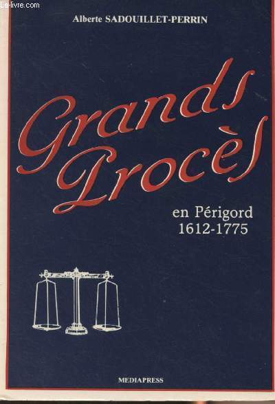 Grands procs en Prigord 1612-1775