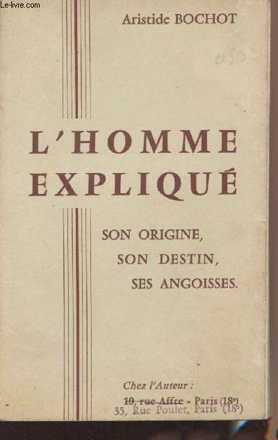 L'homme expliqu - Son origine, son destin, ses angoisses