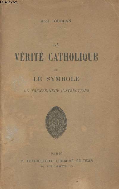 La vrit catholique ou le symbole en trente-neuf instructions