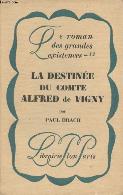 La destine du Comte Alfred de Vigny - 