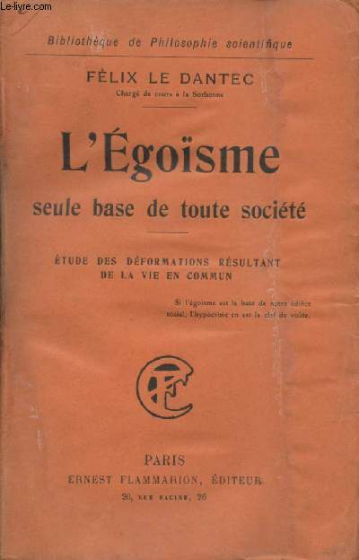 L'Egosme seule base de toute socit - Etude des dformations rsultant de la vie en commun