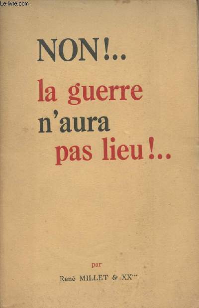 Non ! ... la guerre n'aura pas lieu ! ...