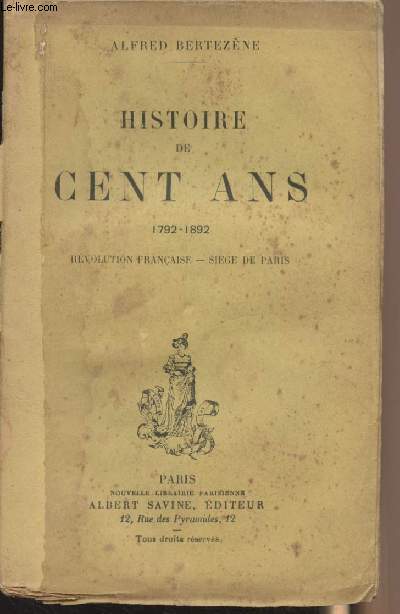 Histoire de cent ans 1792-1892 - Rvolution franaise, sige de Paris