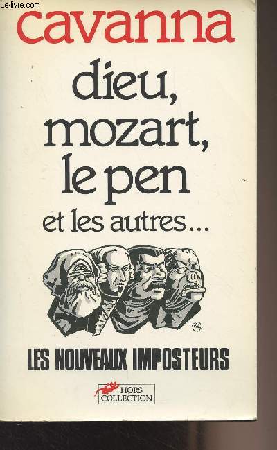 Dieu, Mozart, Le Pen et les autres... Les nouveaux imposteurs