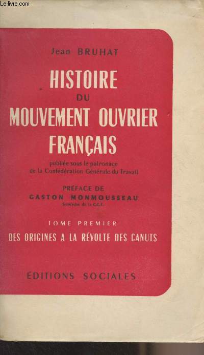 Histoire du mouvement ouvrier franais - Tome premier : Des origines  la rvolte des canuts
