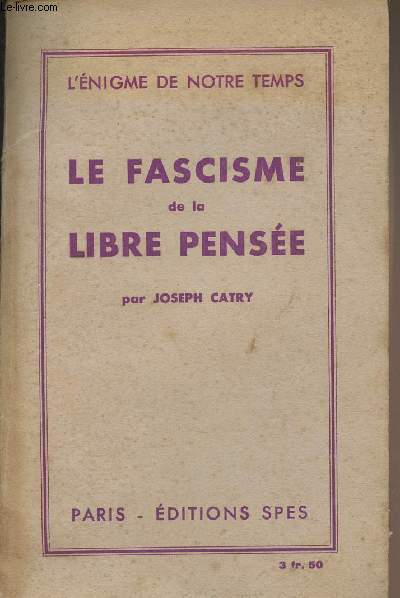 Le fascisme de la libre pense - L'nigme de notre temps