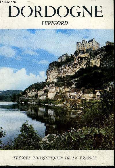 DORDOGNE PERIGORD - COLLECTION TRESORS TOURISTIQUES DE LA FRANCE.