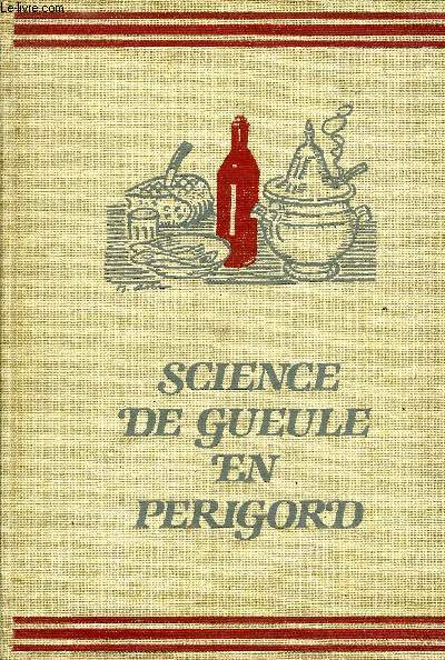 SCIENCE DE GUEULE EN PERIGORD.